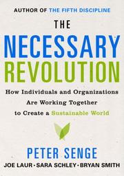 Cover of: The Necessary Revolution: How Individuals And Organizations Are Working Together to Create a Sustainable World