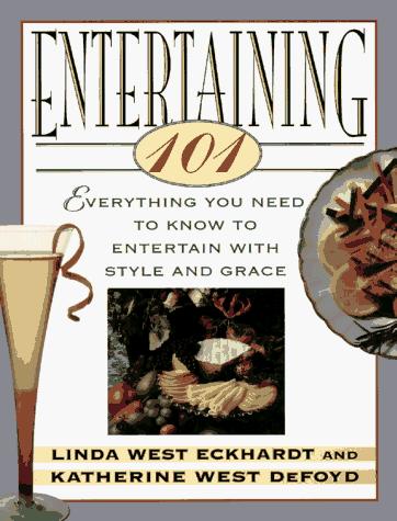 Entertaining 101 by Linda West Eckhardt