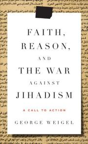 Cover of: Faith, Reason, and the War Against Jihadism by George Weigel