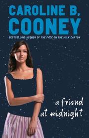 Cover of: A Friend at Midnight by Caroline B. Cooney