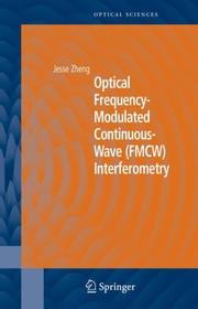 Cover of: Optical Frequency-Modulated Continuous-Wave (FMCW) Interferometry by Jesse Zheng