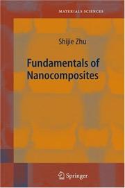 Cover of: Fundamentals of Nanocomposites by Shijie Zhu