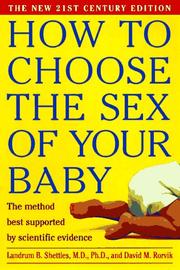 Cover of: How to choose the sex of your baby: the method best supported by scientific evidence