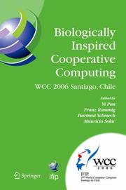 Biologically inspired cooperative computing by IFIP International Conference on Biologically Inspired Computing (1st 2006 Santiago, Chile)