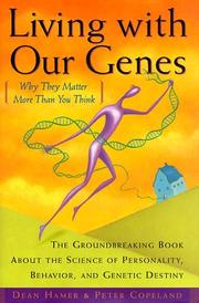 Cover of: Living with our genes: why they matter more than you think