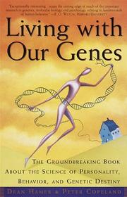 Cover of: Living with Our Genes by Dean H. Hamer, Peter Copeland