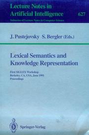 Cover of: Lexical Semantics and Knowledge Representation: First Siglex Workshop Berkeley, Ca, Usa, June 17, 1991 Proceedings (Lecture Notes in Artificial Inte)