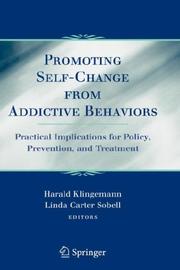Cover of: Promoting Self-Change From Addictive Behaviors: Practical Implications for Policy, Prevention, and Treatment