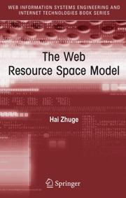 Cover of: The Web Resource Space Model (Web Information Systems Engineering and Internet Technologies Book Series)