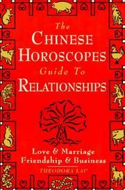 Cover of: The Chinese horoscopes guide to relationships by Theodora Lau