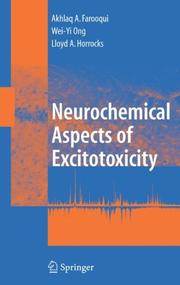 Cover of: Neurochemical Aspects of Excitotoxicity by Akhlaq A. Farooqui, Wei-Yi Ong, Lloyd Horrocks