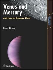 Venus and Mercury, and How to Observe Them (Astronomers' Observing Guides) by Peter Grego