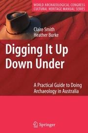 Cover of: Digging It Up Down Under: A Practical Guide to Doing Archaeology in Australia (World Archaeological Congress Cultural Heritage Manual Series)