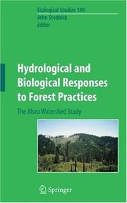 Cover of: Hydrological and Biological Responses to Forest Practices: The Alsea Watershed Study (Ecological Studies)