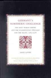 Cover of: Germany's Northern Challenge: The Holy Roman Empire and the Scandinavian Struggle for the Baltic, 1563-1576 (Studies in Central European Histories)