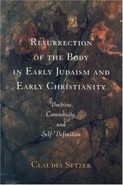 Cover of: Resurrection Of The Body In Early Judaism And Early Christianity: Doctrine, Community, and Self-Definition