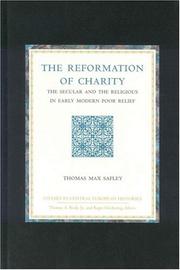 Cover of: The Reformation of Charity: The Secular and the Religious in Early Modern Poor Relief (Studies in Central European Histories)