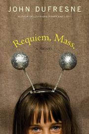 Cover of: Requiem, Mass. by John Dufresne