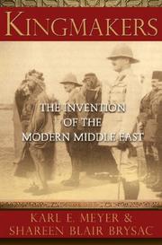 Cover of: Kingmakers: The Invention of the Modern Middle East