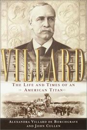 Cover of: Villard: the life and times of an American titan