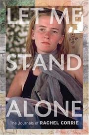 Cover of: Let Me Stand Alone: The Journals of Rachel Corrie