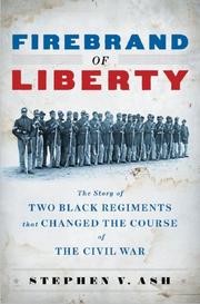 Cover of: Firebrand of Liberty: The Story of Two Black Regiments that Changed the Course of the Civil War