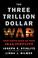 Cover of: The Three Trillion Dollar War