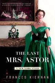 The last Mrs. Astor by Frances Kiernan
