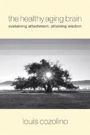 Cover of: The Healthy Aging Brain: Sustaining Attachment, Attaining Wisdom