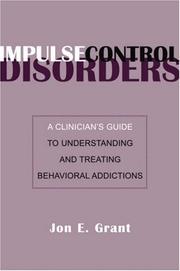 Cover of: Impulse Control Disorders: A Clinician's Guide to Understanding and Treating Behavioral Addictions