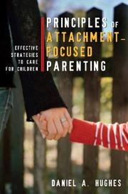 Principles of Attachment-Focused Parenting by Daniel A. Hughes