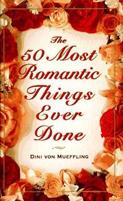 Cover of: The 50 most romantic things ever done by Dini Von Mueffling