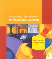 Cover of: Integrating The Internet For Meaningful Learning (Education College Titles) by Mark Grabe, Cindy Grabe