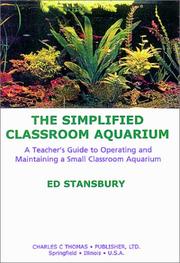 Cover of: The Simplified Classroom Aquarium: A Teacher's Guide to Operating and Maintaining a Small Classroom Aquarium