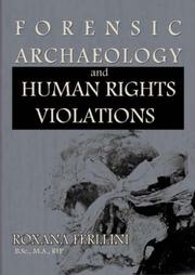Forensic Archaeology and Human Rights Violations by Roxana Ferllini