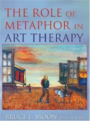 Cover of: The Role of Metaphor in Art Therapy by Bruce L. Moon, Bruce L. Moon