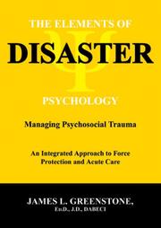 Cover of: The Elements of Disaster Psychology: Managing Psychosocial Trauma-an Integrated Approach to Force Protection and Acute Care