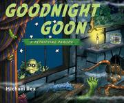 Cover of: Goodnight Goon: A Petrifying Parody