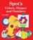 Cover of: Spot's Colors, Shapes, and Numbers (Spot)