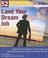 Cover of: Land Your Dream Job (52 Brilliant Ideas): High-Performance Techniques to Get Noticed, Get Hired, and Get Ahead (52 Brilliant Ideas)