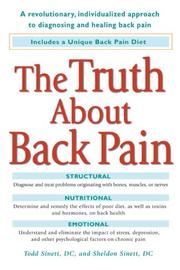 The truth about back pain by Todd Sinett, DC, Todd Sinett, DC, Sheldon Sinett