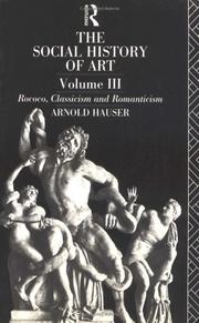 Cover of: The Social History of Art, Volume 3 : Rococo, Classicism and Romanticism