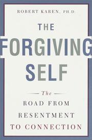 Cover of: The Forgiving Self by Robert Karen Ph.D., Robert Karen