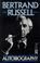 Cover of: The Autobiography of Bertrand Russell