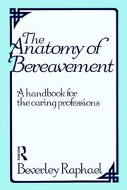 Cover of: The Anatomy of Bereavement by Beverle Raphael