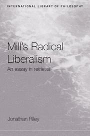 Cover of: Mill's Radical Liberalism: An Essay in Retrieval (International Library of Philosophy)