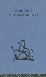 Cover of: Chronic Schizophrenia (International Behavioural and Social Sciences Classics from the Tavistock Press, 58) by Thomas Freeman, Thomas Freeman