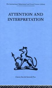 Cover of: Attention and Interpretation: A scientific approach to insight in psycho-analysis and groups