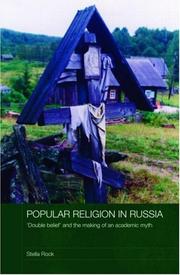 Cover of: Popular Religion in Russia:  'Double Belief' and the Making of an Academic Myth (Routledge Studies in the History of Russia and Eastern Europe)