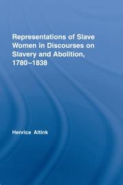 Cover of: Representations of Slave Women in Discourses on Slavery and Abolition, 1780-1838 (Routledge Studies in Slave and Post-Slave Societies) by Henrice Altink